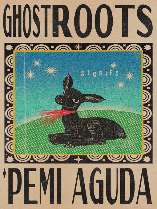 Title details for Ghostroots by 'Pemi Aguda - Available